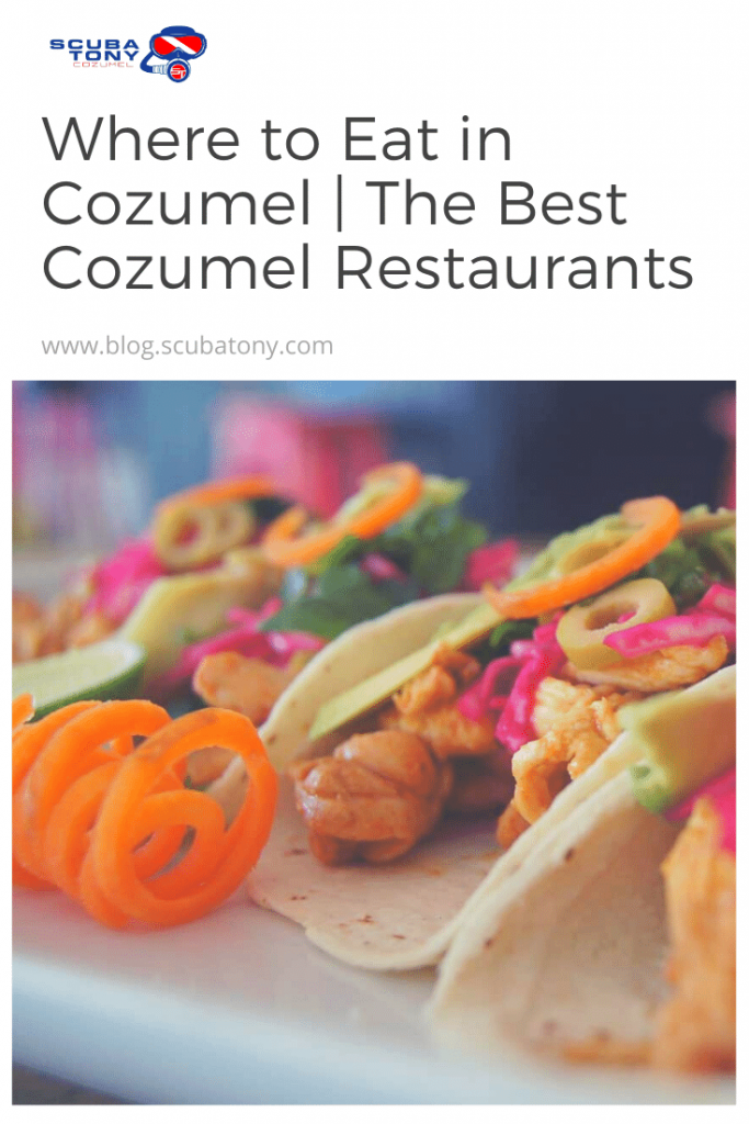 Where to Eat in Cozumel | The Best Cozumel Restaurants